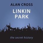 Linkin Park The Alan Cross Guide Downloadable audio file UBR by Alan Cross