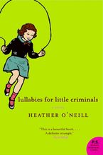 Lullabies for Little Criminals eBook  by Heather O'Neill