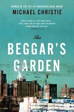 The Beggar's Garden Paperback  by Michael Christie