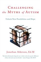 Challenging The Myths Of Autism Paperback  by Jonathan Alderson