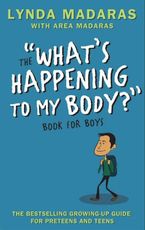 What's Happening to My Body? Book for Boys Hardcover  by Lynda Madaras