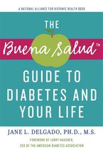 The Buena Salud Guide to Diabetes and Your Life Paperback  by Jane L. Delgado PhD