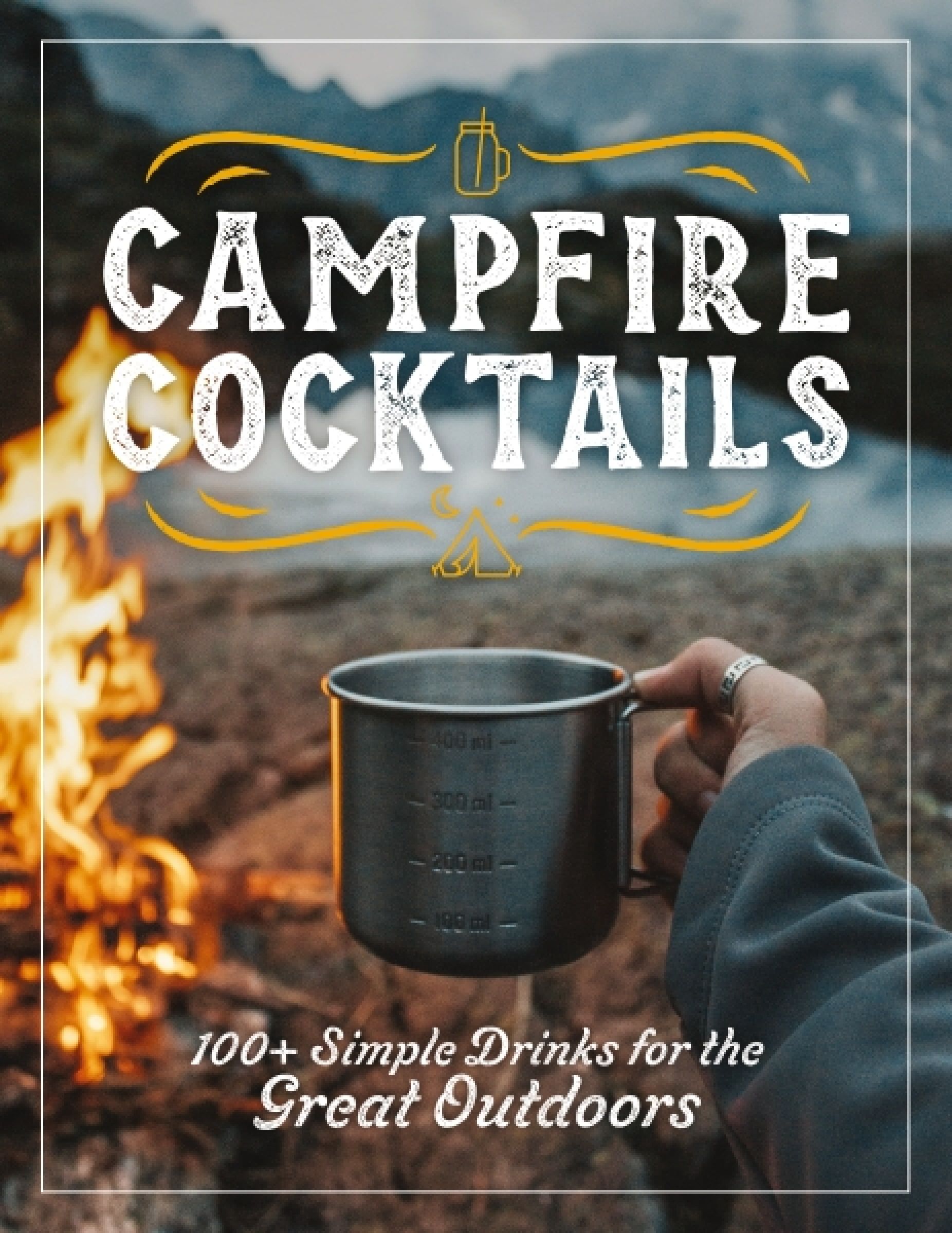 Campfire Cocktails, Food & Drink, Hardback, Cider Mill Press