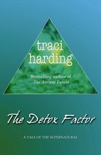The Detox Factor eBook  by Traci Harding