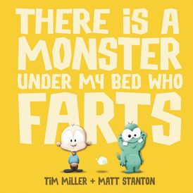 There is a Monster Under My Bed Who Farts (Fart Monster and Fri