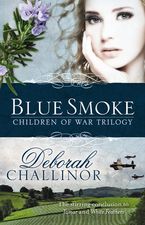 Blue Smoke eBook  by Deborah Challinor