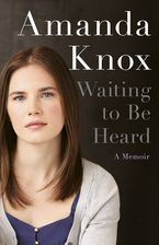 Waiting to Be Heard eBook  by Amanda Knox