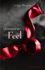 Destined to Feel eBook  by Indigo Bloome