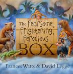 The Fearsome, Frightening, Ferocious Box eBook  by Frances Watts