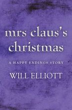 Mrs Claus's Christmas eBook  by Will Elliott