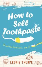 How to Sell Toothpaste