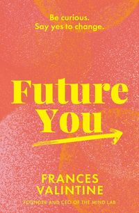 future-you-be-curious-say-yes-to-change