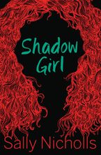 Shadow Girl Paperback  by Sally Nicholls