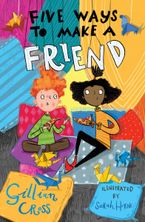 Five Ways to Make a Friend Paperback  by Gillian Cross