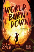 World Burn Down Paperback  by Steve Cole