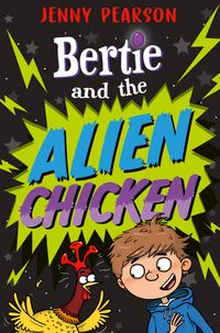 bertie-and-the-alien-chicken