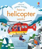 Peep Inside: How a Helicopter Works Hardcover  by Lara Bryan
