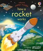 Peep Inside: How a Rocket Works Hardcover  by Lara Bryan