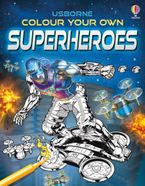 Colour Your Own: Superheroes Paperback  by Sam Smith