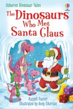 The Dinosaurs Who Met Santa Claus Hardcover  by Russell Punter