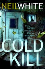 Cold Kill Paperback  by Neil White
