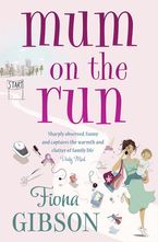 Mum On The Run Paperback  by Fiona Gibson