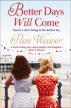 Better Days Will Come Paperback  by Pam Weaver