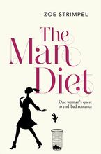 The Man Diet: One woman’s quest to end bad romance