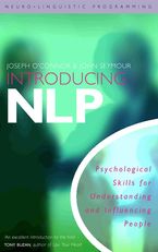 Introducing Neuro-Linguistic Programming: Psychological Skills for Understanding and Influencing People Paperback  by Joseph O’Connor