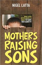 Mothers Raising Sons Paperback  by Nigel Latta