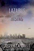 Lazarus Rising Hardcover  by JOSEPH CALDWELL