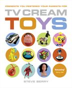 TV Cream Toys Hardcover  by Steve Berry