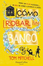 Cómo robar un banco (How to Rob a Bank - Spanish Edition) Paperback  by Tom Mitchell