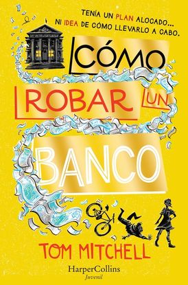 Cómo robar un banco (How to Rob a Bank - Spanish Edition)