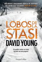 Lobos de la Stasi (Stasi Wolf - Spanish Edition)