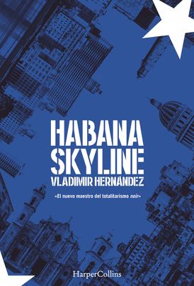 Habana Skyline (Habana Skyline - Spanish Edition)