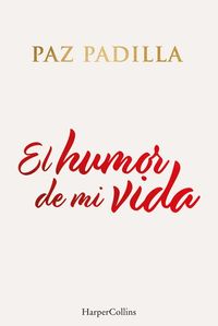 el-humor-de-mi-vida-the-humor-of-my-life-spanish-edition