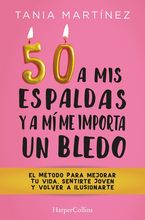 50 a mis espaldas y a mí me importa un bledo (Fifty & Fabulous - Spanish Edition