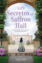 Los secretos Saffron Hall (The Secrets of Saffron Hall - Spanish Edition)