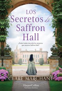 los-secretos-saffron-hall-the-secrets-of-saffron-hall-spanish-edition