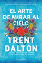 El arte de mirar al cielo  (All Our Shimmering Skies - Spanish Edition) Paperback  by Trent Dalton