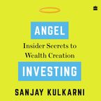 Angel Investing Downloadable audio file UBR by Sanjay Kulkarni
