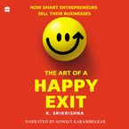 The Art Of A Happy Exit Downloadable audio file UBR by K. Srikrishna