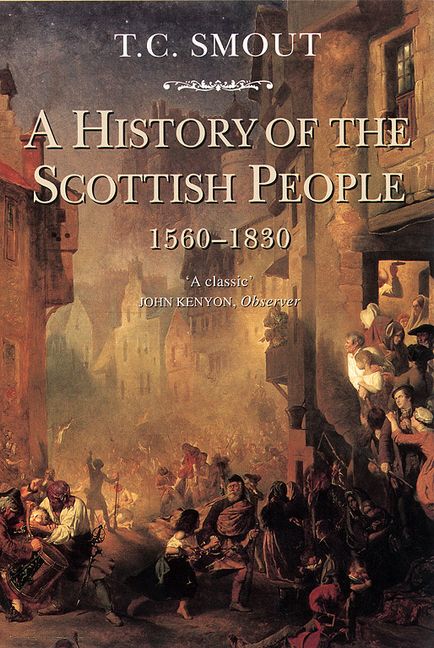 A History of the Scottish People 1560-1830 :HarperCollins Australia
