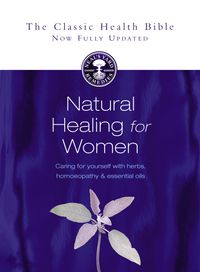 natural-healing-for-women-caring-for-yourself-with-herbs-homeopathy-and-essential-oils