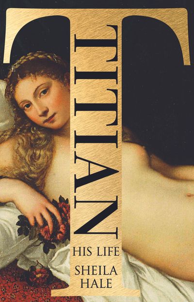 Titian: His Life