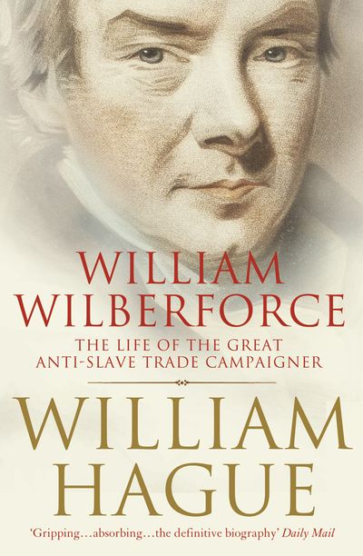 William Wilberforce: The Life of the Great Anti-Slave Trade Campaigner (Text Only)