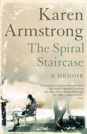 The Spiral Staircase by Karen Armstrong