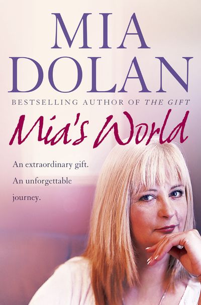 Mia’s World: An Extraordinary Gift. An Unforgettable Journey