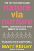 Nature via Nurture: Genes, experience and what makes us human